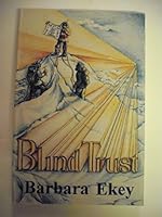 Blind Trust: A Story of Adventurous Dreams and Triumphs over Adversity (Success Books) 1886755086 Book Cover