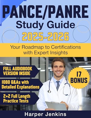 PANCE/PANRE Study Guide: Your Roadmap to Certifications with Expert Insights and 1080 Q&As with Detailed Explanations (2+2 Full Length Practice Tests)