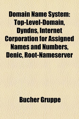 Domain Name System: Top-Level-Domain, Dyndns, Internet Corporation for Assigned Names and Numbers, Denic, Root-Nameserver, Reverse Domain Hijacking, ... Security Extensions, Domain-Registrierung