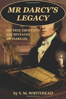 Paperback Mr Darcy's Legacy: His true thoughts are revealed 200 years on Book