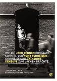 Wie ich John Lennon die Haare schnitt, vor Romy Schneider davonlief und Catherine Deneuve zum Lachen brachte: Erinnerungen eines Fotografen