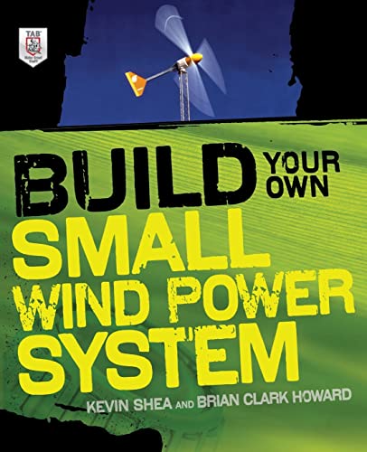 Build Your Own Small Wind Power System