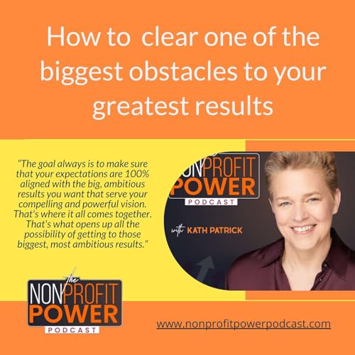 How to Clear One of the Biggest Obstacles to Your Greatest Results