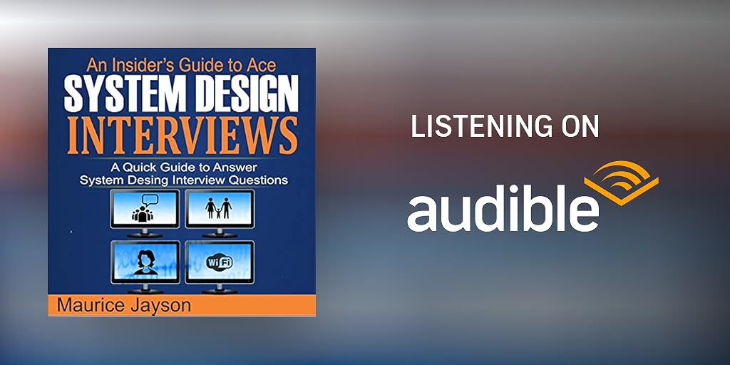 An Insider S Guide To Ace System Design Interviews By Maurice Jayson Audiobook Audible Com