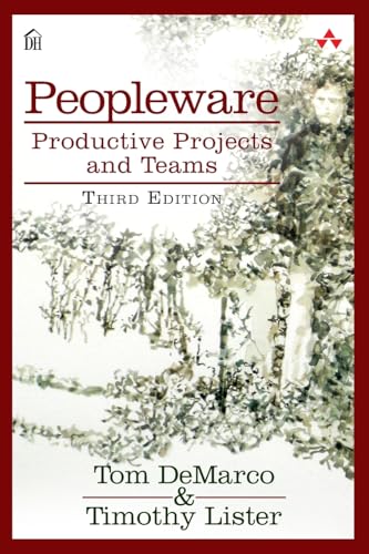 Peopleware: Productive Projects and Teams (3rd Edition)