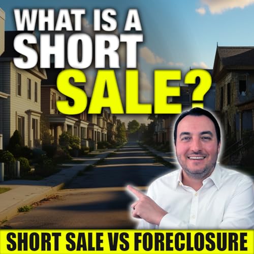 SS251: What is a Short Sale - Short Sale vs Foreclosure Podcast Por arte de portada