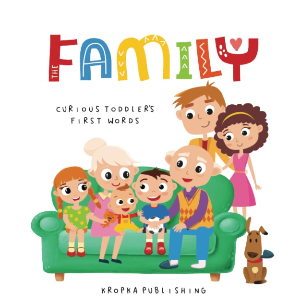 Curious Toddler’s First Words The Family: A Picture Word Book for Babies and Kids 1-3