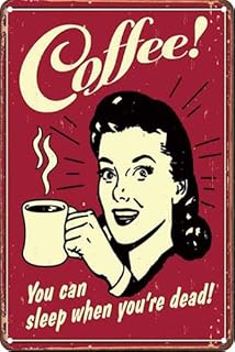 Drinks Coffee! You Can Sleep When You're Dead! Metal Wall Signs Tin Plaques Bar Kitchen Home Bedroom Lounge Dining Room Gifts 12"x16"