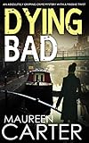 DYING BAD an absolutely gripping crime thriller with a massive twist (DI Sarah Quinn Mystery Book 3)