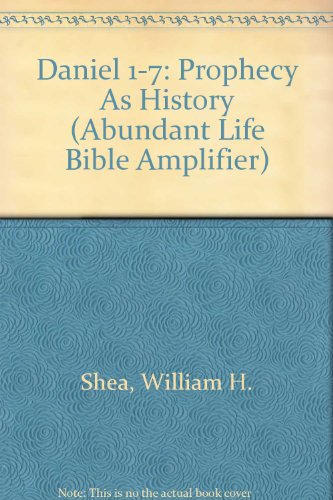 Daniel 1-7: Prophecy As History (Abundant Life ... 0816313407 Book Cover