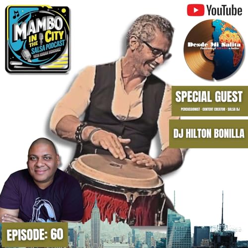 『🔥 Episode 60: 🎶 DJ Hilton Bonilla: Keeping Salsa Alive via New YouTube Channel “Desde Mi Salita”!』のカバーアート