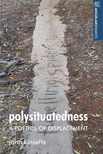 Polysituatedness: A poetics of displacement (Angelaki Humanities)