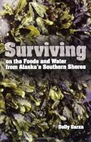 Surviving on the Foods and Water from Alaska's Southern Shores 1566121159 Book Cover