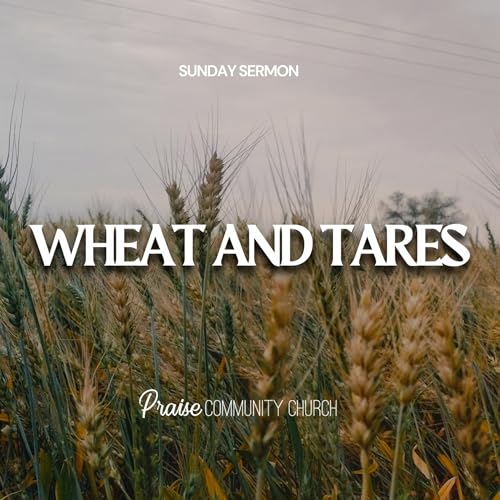 Wheats and Tares