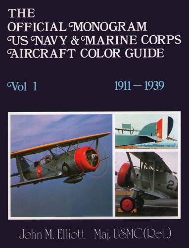 The Official Monogram U.S. Navy and Marine Corps Aircraft Color Guide, Vol 1: 1911-1939
