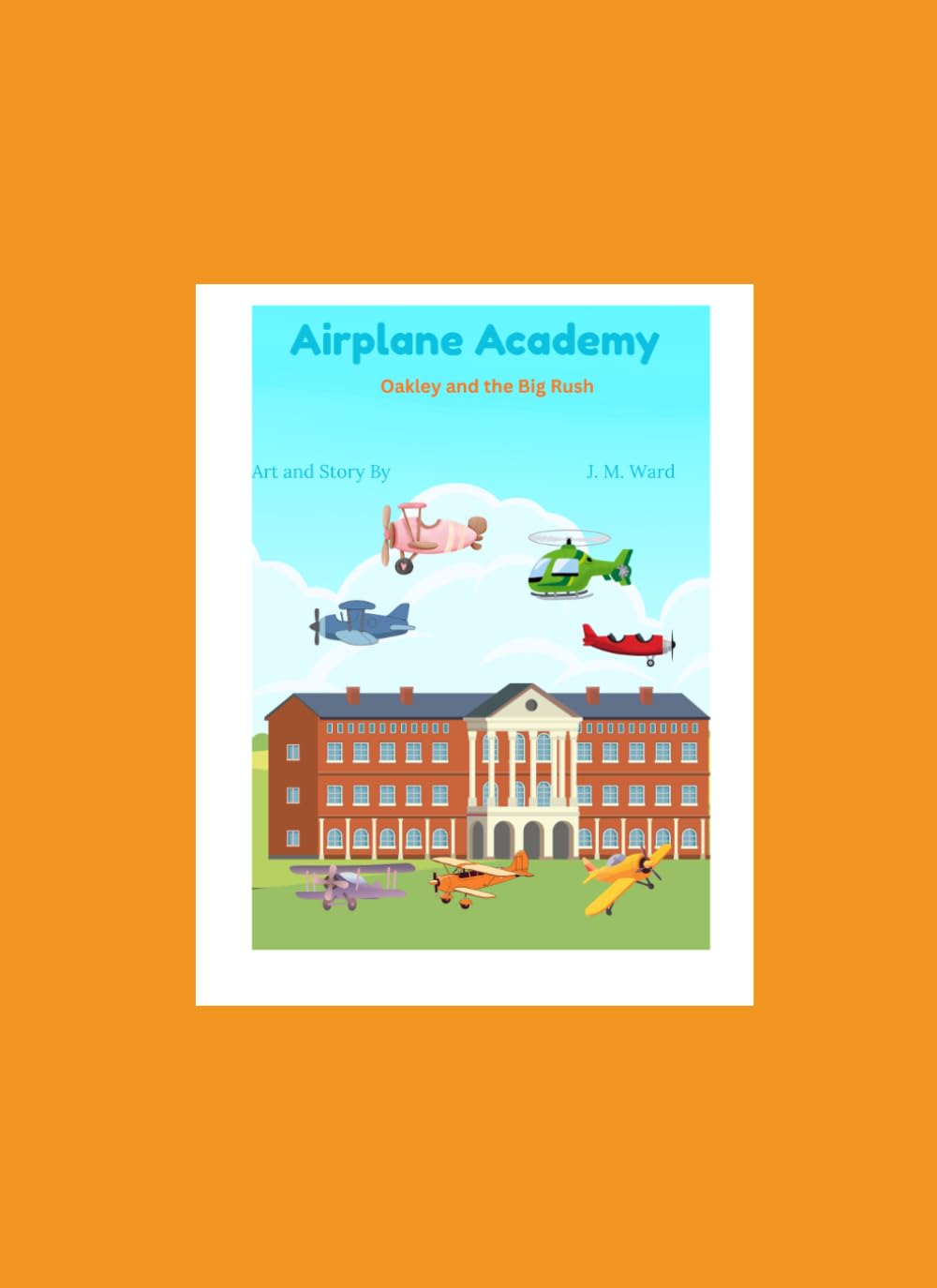 Oakley and the Big Rush (Airplane Academy)