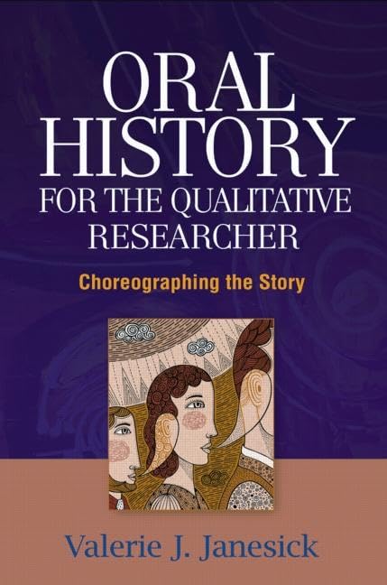 Buy Oral History for the Qualitative Researcher: Choreographing the Story — BookShops.in
