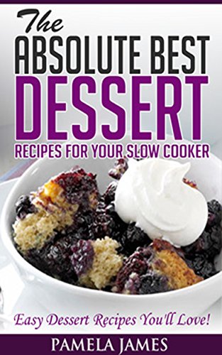 The Absolute Best Dessert Recipes For Your Slow Cooker: Easy