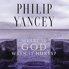 Where Is God When It Hurts? Audiobook By Philip Yancey cover art