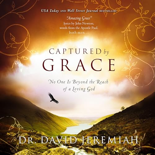 Captured by Grace by Dr. David Jeremiah episode artwork