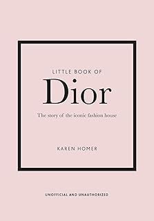 Little Book of Dior: The Story of the Iconic Fashion House: 5
