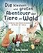 Die kleinen und großen Abenteuer der Tiere im Wald: 3-5-8 Minuten Gute-Nacht-Geschichten für Kinder ab 3 Jahren (Die Abenteuer der Tiere im Wald 1)