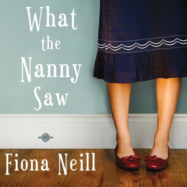 What the Nanny Saw Lib/E      Audio CD – Unabridged, August 2, 2012