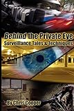 Behind the Private Eye: Suveillance Tales & Techniques