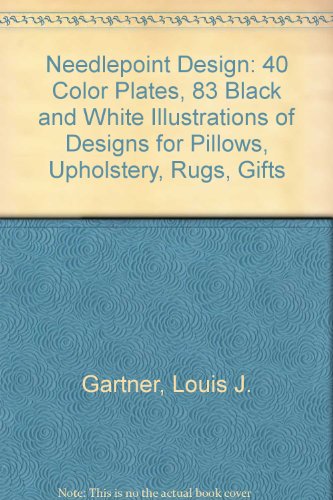 Needlepoint Design: 40 Color Plates, 83 Black a... B001AHFDVS Book Cover