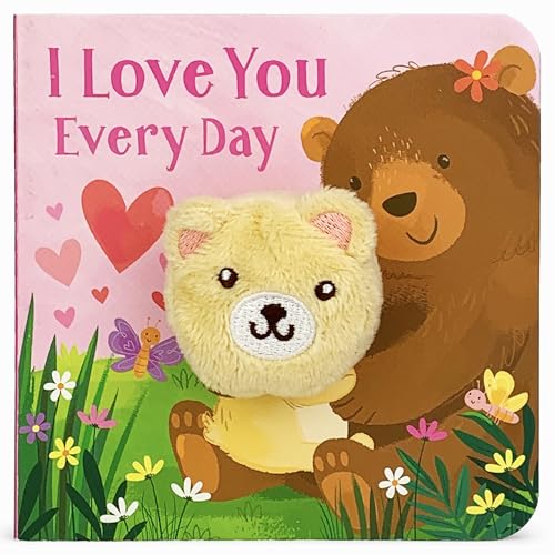 I Love You Every Day Finger Puppet Board Book for Babies and Toddlers; Valentine's Day, Holidays & More to Talk About Love