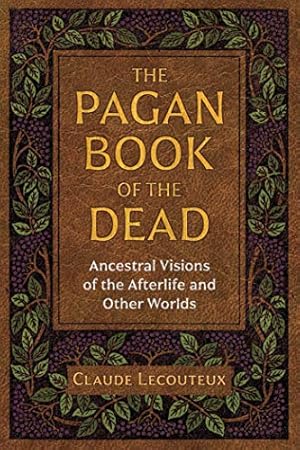 Book cover The Pagan Book of the Dead: Ancestral Visions of the Afterlife and Other Worlds