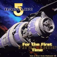 Babylon 5 For the First Time - Not a Star Trek Podcast cover art