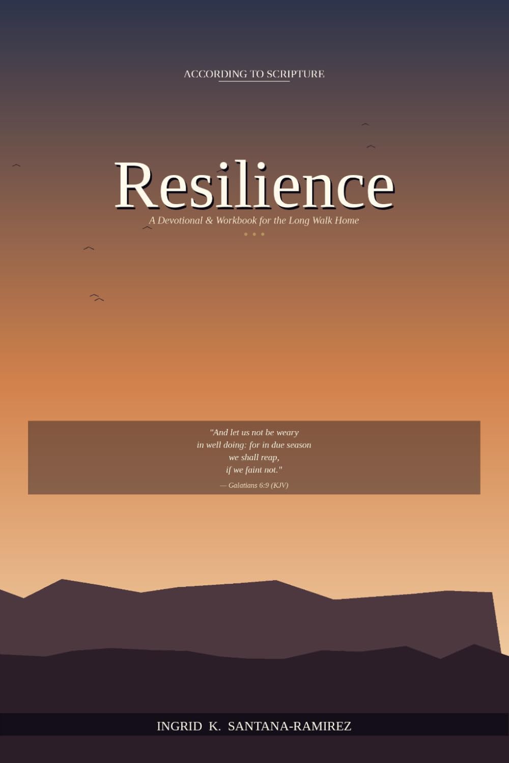 According to Scripture... Resilience: A Devotional for the Long Walk Home