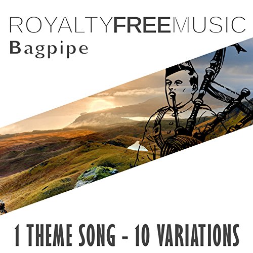 Royalty Free Music Bagpipe (1 Theme Song 10 Variations) by Royalty