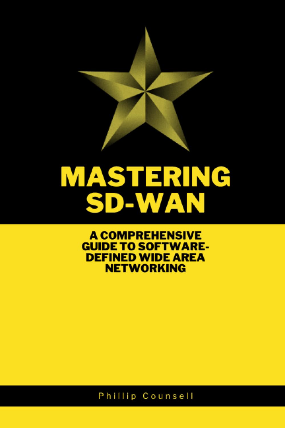 Mastering SD-WAN: A Comprehensive Guide to Software-Defined Wide Area Networking