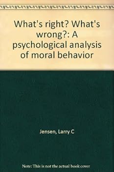 Paperback What's right? What's wrong?: A psychological analysis of moral behavior Book