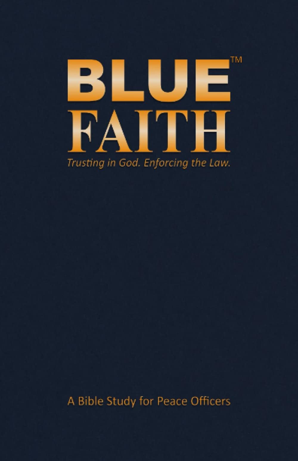 BLUE FAITH: A Bible Study for Peace Officers