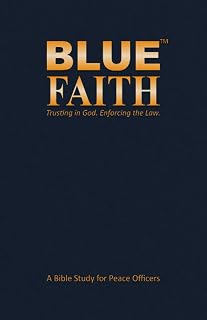 BLUE FAITH: A Bible Study for Peace Officers