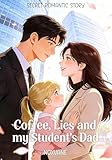 Coffee, Lies and My Student's Dad (English Edition)