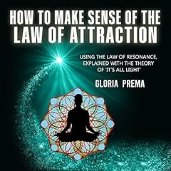 How to Make Sense of the Law of Attraction Audiolibro Por Gloria Prema arte de portada