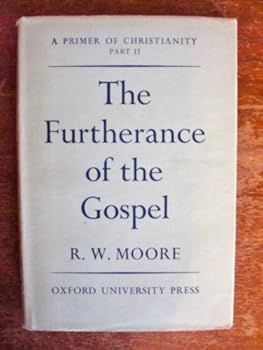 Hardcover THE FURTHERANCE OF THE GOSPEL A Primer of Christianity Part II Book