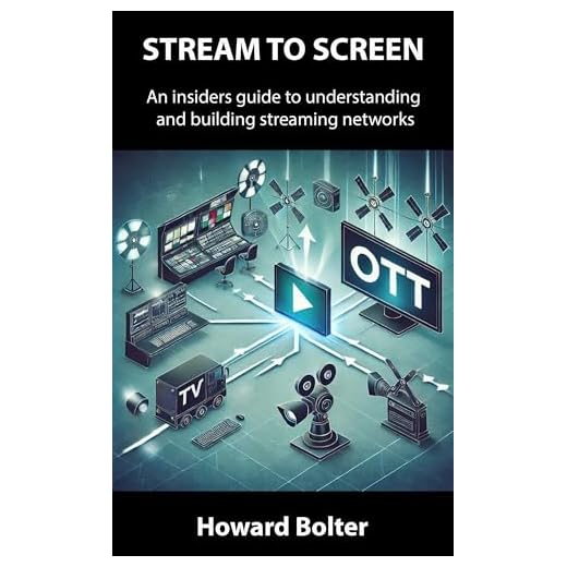 From Stream to Screen: An insider's guide to understanding and building streaming networks
