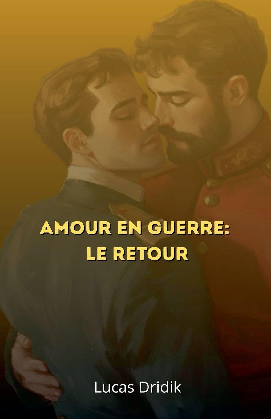 Amour en guerre: Le retour: 2 (Parmi Les Soldats)