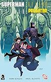 batman predator crossover  Superman/Batman vs. Aliens/Predator (2007) #2 (Superman and Batman Vs. Aliens and Predator (2007)) (English Edition)