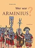 Wer war Arminius?