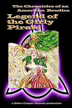 Paperback The Chronicles of an American Boudica: Legend of the Girly Pirate Book