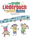  Das große Liederbuch mit bunten Noten