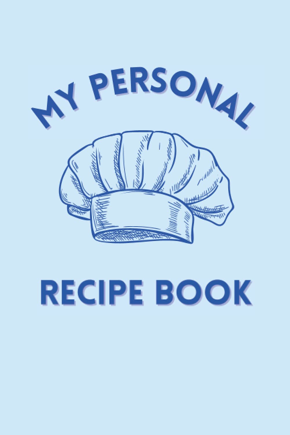 My Personal Recipe Book: Chefs Hat