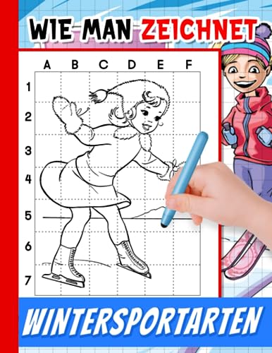 Wie man Wintersportarten zeichnet: Zeichnen Magisches Einfacher Anleitungsbuch Schritt für Schritt | 30 Illustrationsseiten für Scherzgeschenke | Wichtelgeschenke gegen Stress