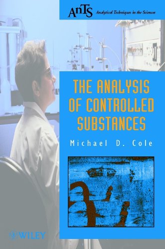 The Analysis of Controlled Substances (Analytical Techniques in the Sciences (AnTs) Book 9)
